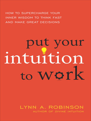 cover image of Put Your Intuition to Work